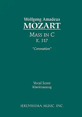 Messe en do majeur « Couronnement », K.317 : Partition vocale - Mass in C major 'Coronation', K.317: Vocal score