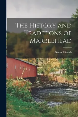 L'histoire et les traditions de Marblehead - The History and Traditions of Marblehead