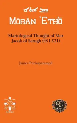 La pensée mariologique de Mar Jacob de Serugh (451-521) - Mariological Thought of Mar Jacob of Serugh (451-521)