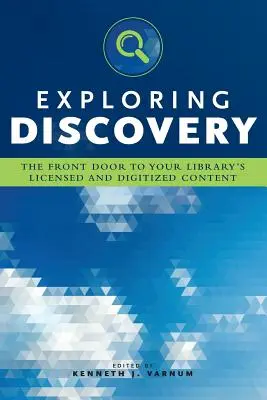 Exploration de la découverte : La porte d'entrée vers le contenu sous licence et numérisé de votre bibliothèque - Exploring Discovery: The Front Door to Your Library's Licensed and Digitized Content