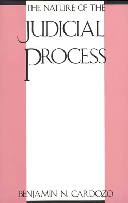 La nature du processus judiciaire - The Nature of the Judicial Process