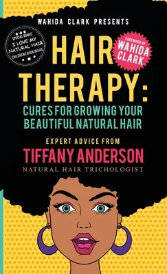 Hair Therapy : Cure pour faire pousser vos beaux cheveux naturels - Hair Therapy: Cure for Growing your Beautiful Natural Hair