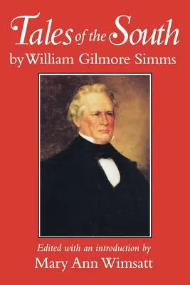 Contes du Sud par William Gilmore SIMMs - Tales of the South by William Gilmore SIMMs