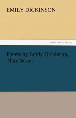 Poèmes d'Emily Dickinson, troisième série - Poems by Emily Dickinson, Third Series