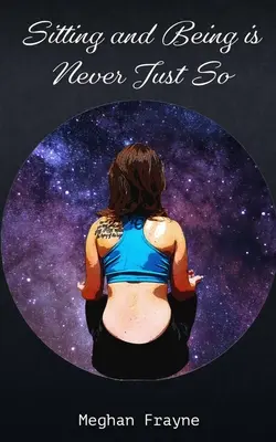 S'asseoir et être, ce n'est jamais tout à fait comme ça - Sitting and Being is Never Just So