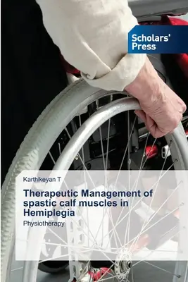 Gestion thérapeutique des muscles spastiques du mollet dans l'hémiplégie - Therapeutic Management of spastic calf muscles in Hemiplegia