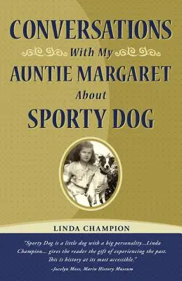 Conversations avec ma tante Margaret à propos de Sporty Dog - Conversations with My Auntie Margaret about Sporty Dog