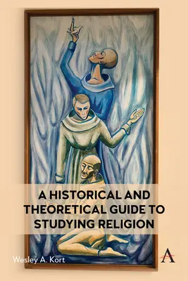 Guide historique et théorique de l'étude des religions - A Historical and Theoretical Guide to Studying Religion