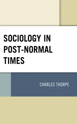 La sociologie à l'ère post-normale - Sociology in Post-Normal Times