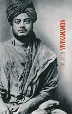 Lettres de Vivekananda : écrites autour du monde, de 1888 à 1902 - Letters from Vivekananda: written around the world, from 1888 to 1902