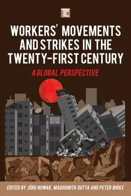 Mouvements de travailleurs et grèves au XXIe siècle : Une perspective mondiale - Workers' Movements and Strikes in the Twenty-First Century: A Global Perspective