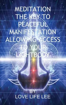 La méditation, clé des manifestations pacifiques - Meditation the Key to Peaceful Manifestations