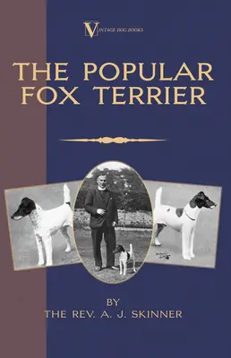 Le Fox Terrier populaire (Vintage Dog Books Breed Classic - Smooth Haired + Wire Fox Terrier) - The Popular Fox Terrier (Vintage Dog Books Breed Classic - Smooth Haired + Wire Fox Terrier)