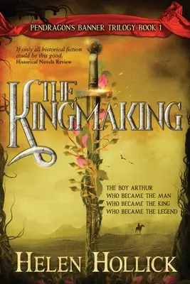 The Kingmaking Livre 1 de la trilogie Pendragon's Banner - The Kingmaking Book One of the Pendragon's Banner Trilogy