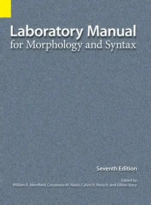 Manuel de laboratoire pour la morphologie et la syntaxe, 7e édition - Laboratory Manual for Morphology and Syntax, 7th Edition