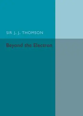 Au-delà de l'électron - Beyond the Electron