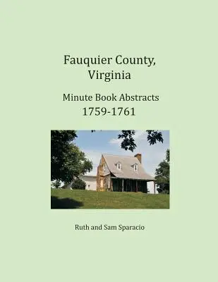 Comté de Fauquier, Virginie, extraits du livre des procès-verbaux 1759-1761 - Fauquier County, Virginia Minute Book Abstracts 1759-1761