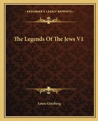 Les légendes des Juifs V1 - The Legends Of The Jews V1