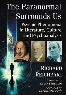 Le paranormal nous entoure : Les phénomènes psychiques dans la littérature, la culture et la psychanalyse - The Paranormal Surrounds Us: Psychic Phenomena in Literature, Culture and Psychoanalysis