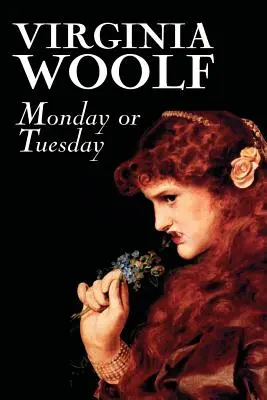 Lundi ou mardi de Virginia Woolf, Fiction, Classiques, Littéraire, Nouvelles - Monday or Tuesday by Virginia Woolf, Fiction, Classics, Literary, Short Stories