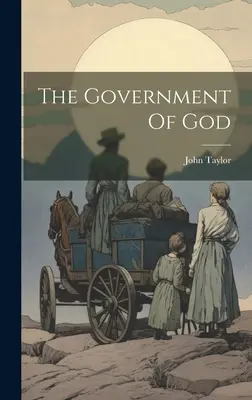 Le gouvernement de Dieu - The Government Of God