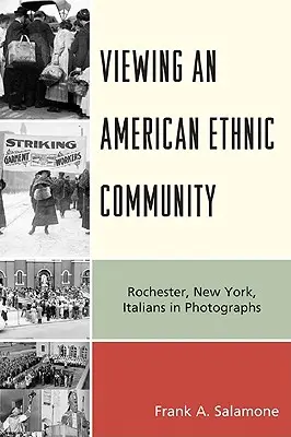 Regarder une communauté ethnique américaine : Les Italiens de Rochester, New York, en photos - Viewing an American Ethnic Community: Rochester, New York, Italians in Photographs