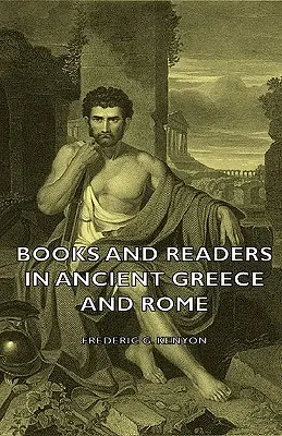 Livres et lecteurs dans la Grèce et la Rome antiques - Books and Readers in Ancient Greece and Rome