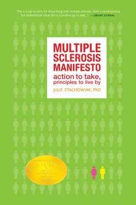Manifeste sur la sclérose en plaques : Des actions à entreprendre, des principes à respecter - Multiple Sclerosis Manifesto: Action to Take, Principles to Live By