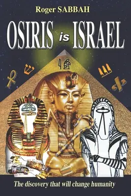 Osiris est Israël : La découverte qui changera l'humanité - Osiris Is Israel: The discovery that will change humanity