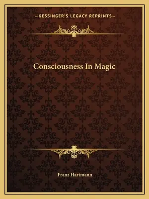 La conscience dans la magie - Consciousness In Magic