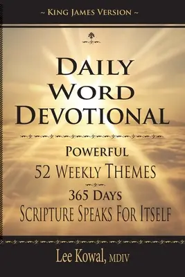 Daily Word Devotional - 52 thèmes hebdomadaires puissants, 365 jours L'Écriture parle d'elle-même : Version King James - Daily Word Devotional - Powerful 52 Weekly Themes, 365 Days Scripture Speaks for Itself: King James Version