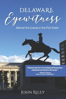 Témoin oculaire du Delaware : Dans les coulisses du premier État - Delaware Eyewitness: Behind the Scenes in the First State