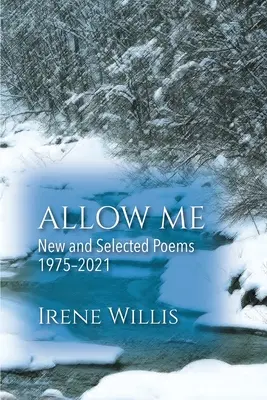 Permettez-moi : Nouveaux poèmes et poèmes choisis - Allow Me: New and Selected Poems