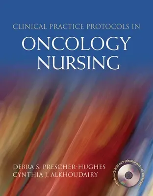 Protocoles de pratique clinique en soins infirmiers en oncologie - Clinical Practice Protocols in Oncology Nursing