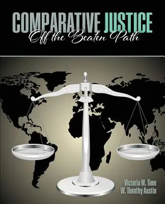 Justice comparée : Hors des sentiers battus - Comparative Justice: Off the Beaten Path