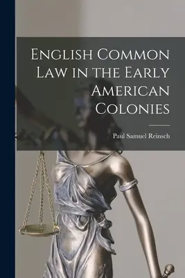 La Common Law anglaise dans les premières colonies américaines - English Common Law in the Early American Colonies