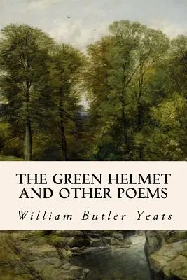 The Green Helmet and Other Poems (Le casque vert et autres poèmes) - The Green Helmet and Other Poems