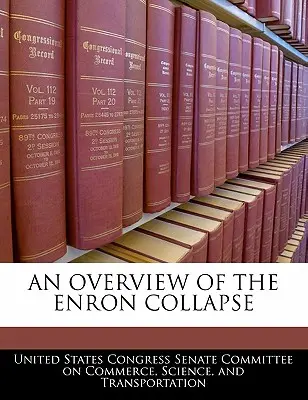 Aperçu de l'effondrement d'Enron - An Overview of the Enron Collapse