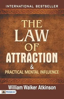 La loi de l'attraction et l'influence mentale pratique - The Law of Attraction and Practical Mental Influence