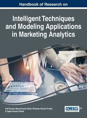 Manuel de recherche sur les techniques intelligentes et les applications de modélisation dans l'analyse marketing - Handbook of Research on Intelligent Techniques and Modeling Applications in Marketing Analytics