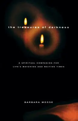 Les trésors de l'obscurité : Un compagnon spirituel pour les moments de veille et d'attente de la vie - The Treasures of Darkness: A Spiritual Companion for Life's Watching and Waiting Times