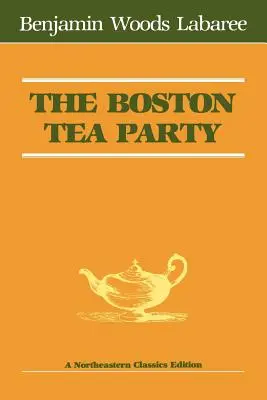 Le Boston Tea Party - The Boston Tea Party