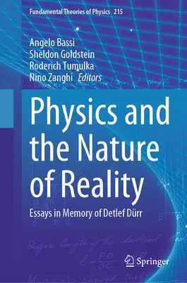 La physique et la nature de la réalité : Essais en mémoire de Detlef Drr - Physics and the Nature of Reality: Essays in Memory of Detlef Drr