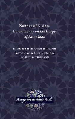 Nonnus de Nisibis, Commentaire sur l'Évangile de Saint Jean - Nonnus of Nisibis, Commentary on the Gospel of Saint John