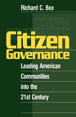 Gouvernance citoyenne : Diriger les communautés américaines au XXIe siècle - Citizen Governance: Leading American Communities Into the 21st Century