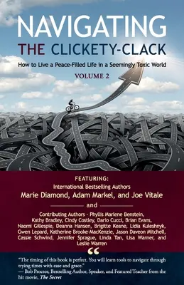Naviguer dans le clic-clac : Comment vivre en paix dans un monde apparemment toxique, Volume 2 - Navigating the Clickety-Clack: How to Live a Peace-Filled Life in a Seemingly Toxic World, Volume 2