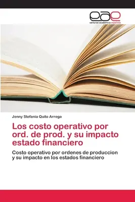 Les coûts d'exploitation par commande de produit et leur impact sur l'état des finances - Los costo operativo por ord. de prod. y su impacto estado financiero