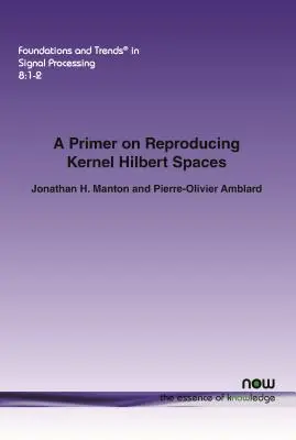 Un abécédaire des espaces de Hilbert à noyau reproductible - A Primer on Reproducing Kernel Hilbert Spaces