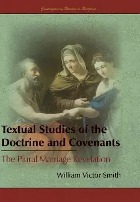 Études textuelles des Doctrine et Alliances : La révélation du mariage pluriel - Textual Studies of the Doctrine and Covenants: The Plural Marriage Revelation