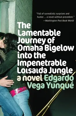 Le lamentable voyage d'Omaha Bigelow dans l'impénétrable jungle de Loisaida - Lamentable Journey of Omaha Bigelow Into the Impenetrable Loisaida Jungle